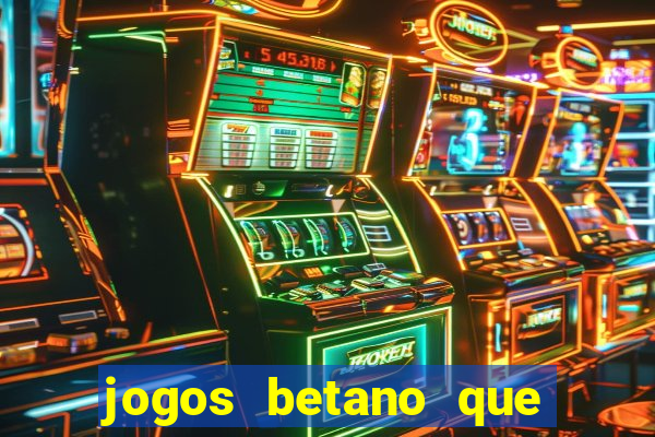 jogos betano que mais pagam